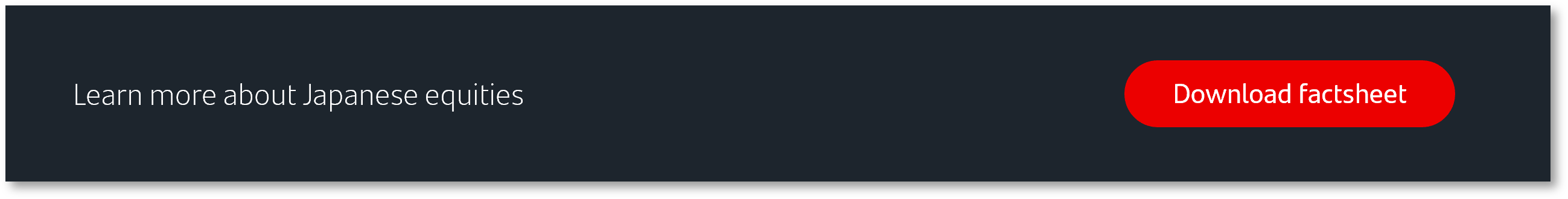 Learn more about Japanese equities. Download factsheet