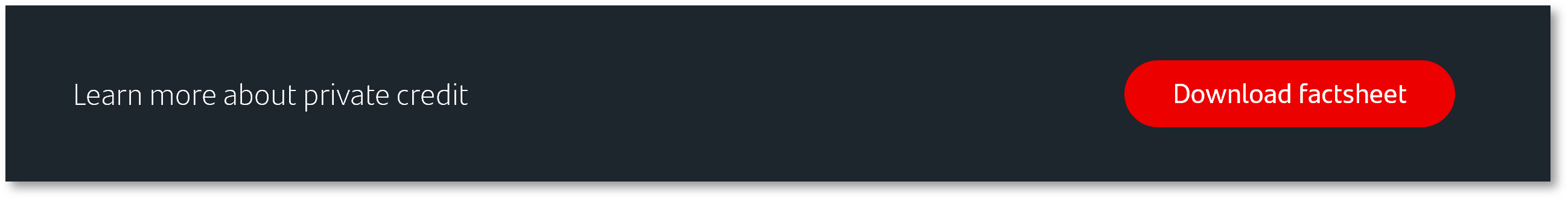 Learn more about private credit. Download factsheet